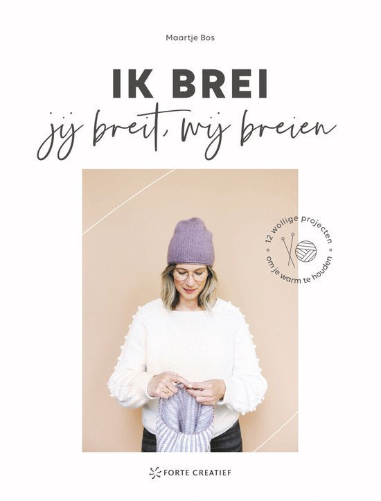 Ik brei, jij breit, wij breien | Maartje Bos