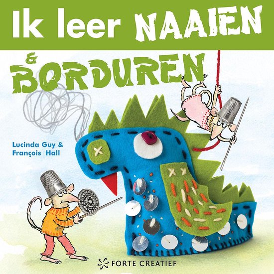 Ik leer naaien en borduren - Lucinda Guy en François Hall